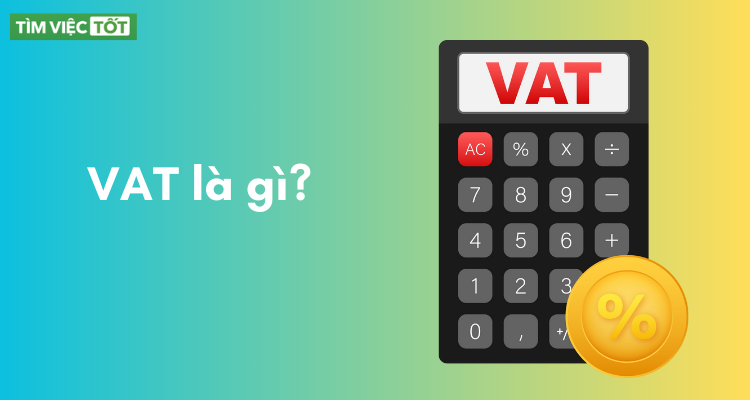 VAT là gì? Công thức và cách tính thuế giá trị gia tăng VAT