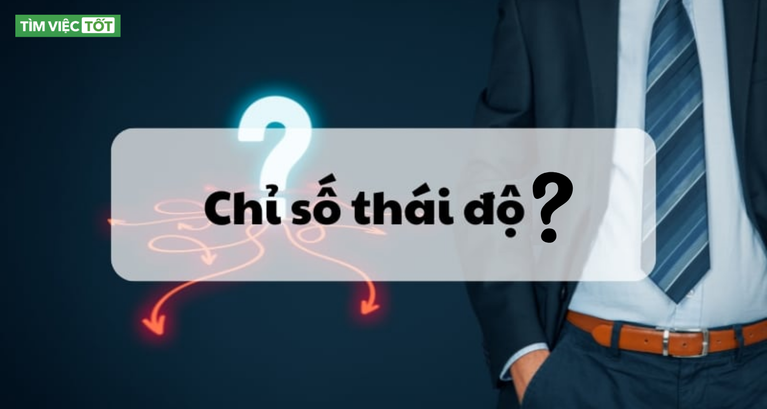 Giải mã 9 chỉ số thái độ để biết người khác đang nghĩ gì về bạn