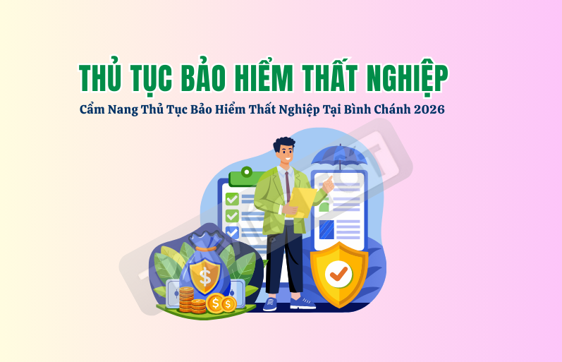 Cẩm Nang Chi Tiết Thủ Tục Bảo Hiểm Thất Nghiệp Tại Bình Chánh, TP.HCM 2026