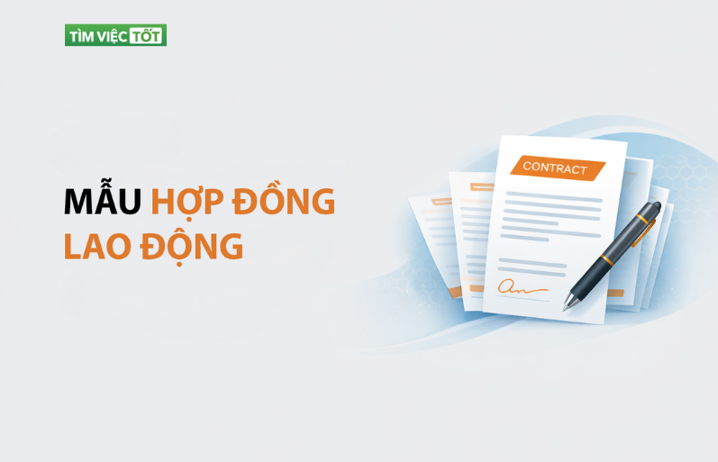 Mẫu Hợp Đồng Lao Động Mới Nhất: Hướng Dẫn Chi Tiết Và Các Điều Khoản Bắt Buộc